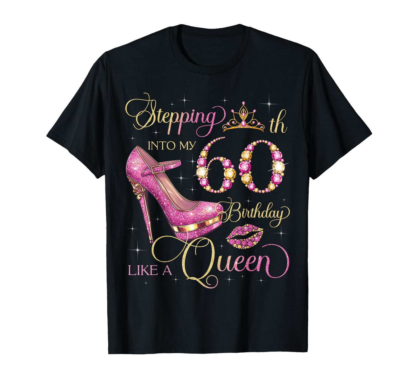 Stepping Into My 60th Birthday Like Queen 60 Years Old Woman T-Shirt