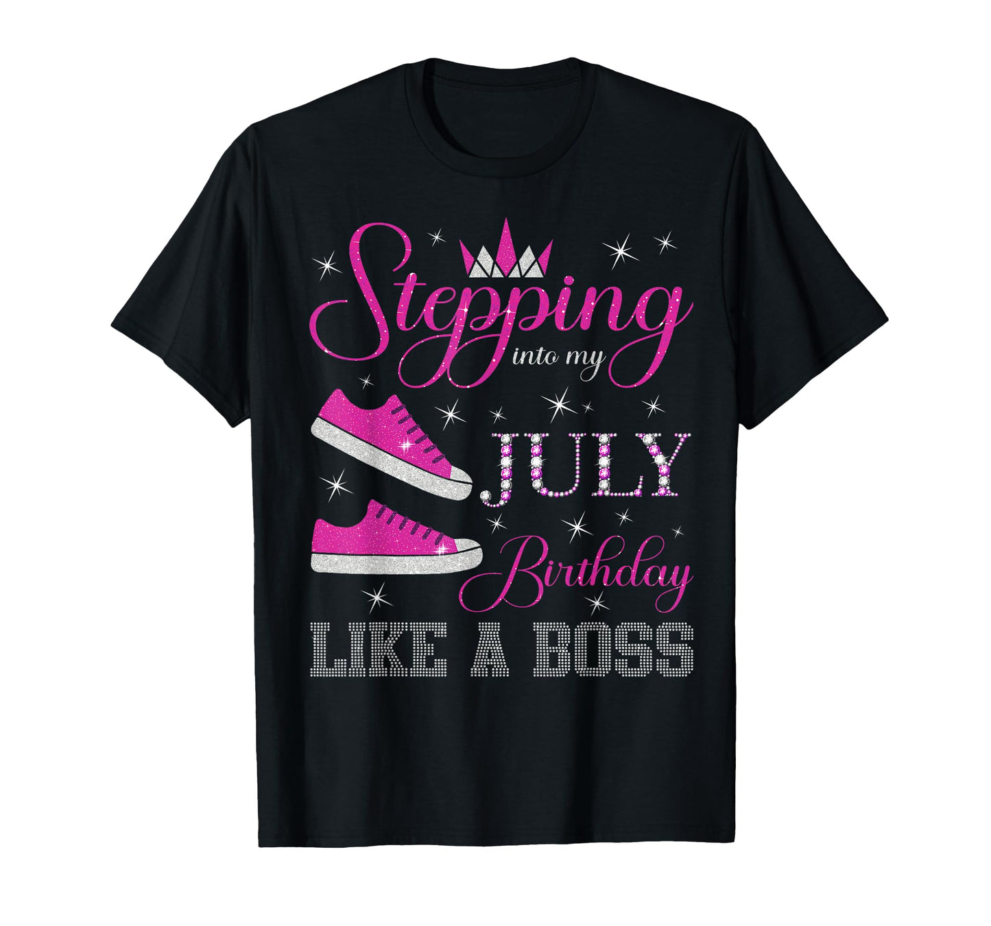 Stepping Into My July Birthday Like a Boss July B-day Party T-Shirt
