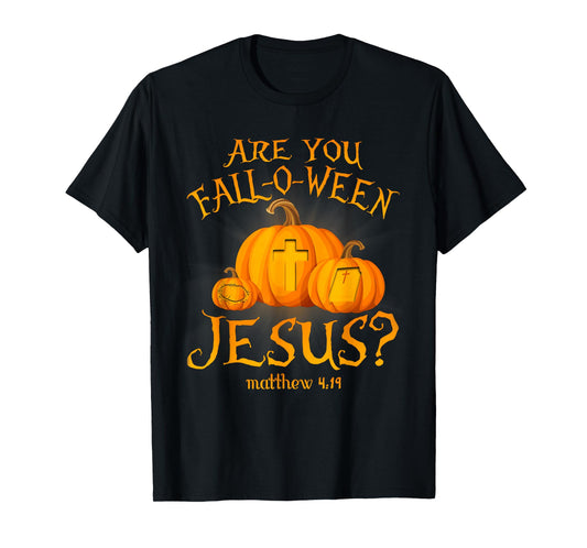 Retro Fall Religious Bible Matthew are You Fall-O-Ween Jesus T-Shirt