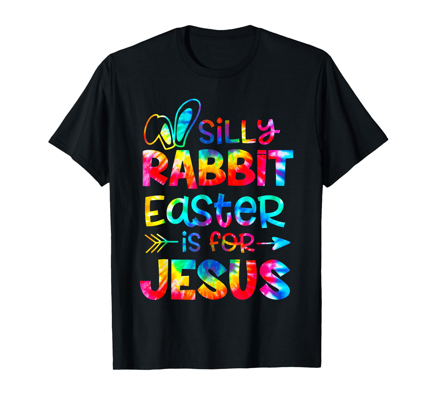 Silly Rabbit Easter Is For Jesus Tie Dye Christian Easter T-Shirt