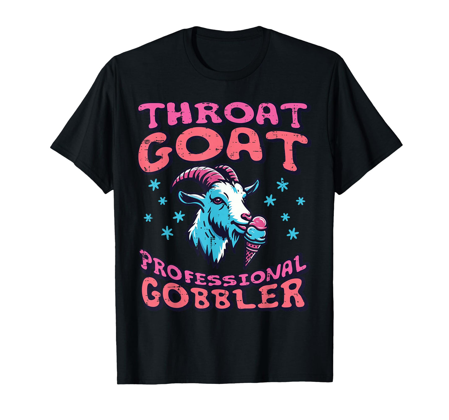 Inappropriate Goat Gobbler Funny Adult Humor Meme Women Men T-Shirt