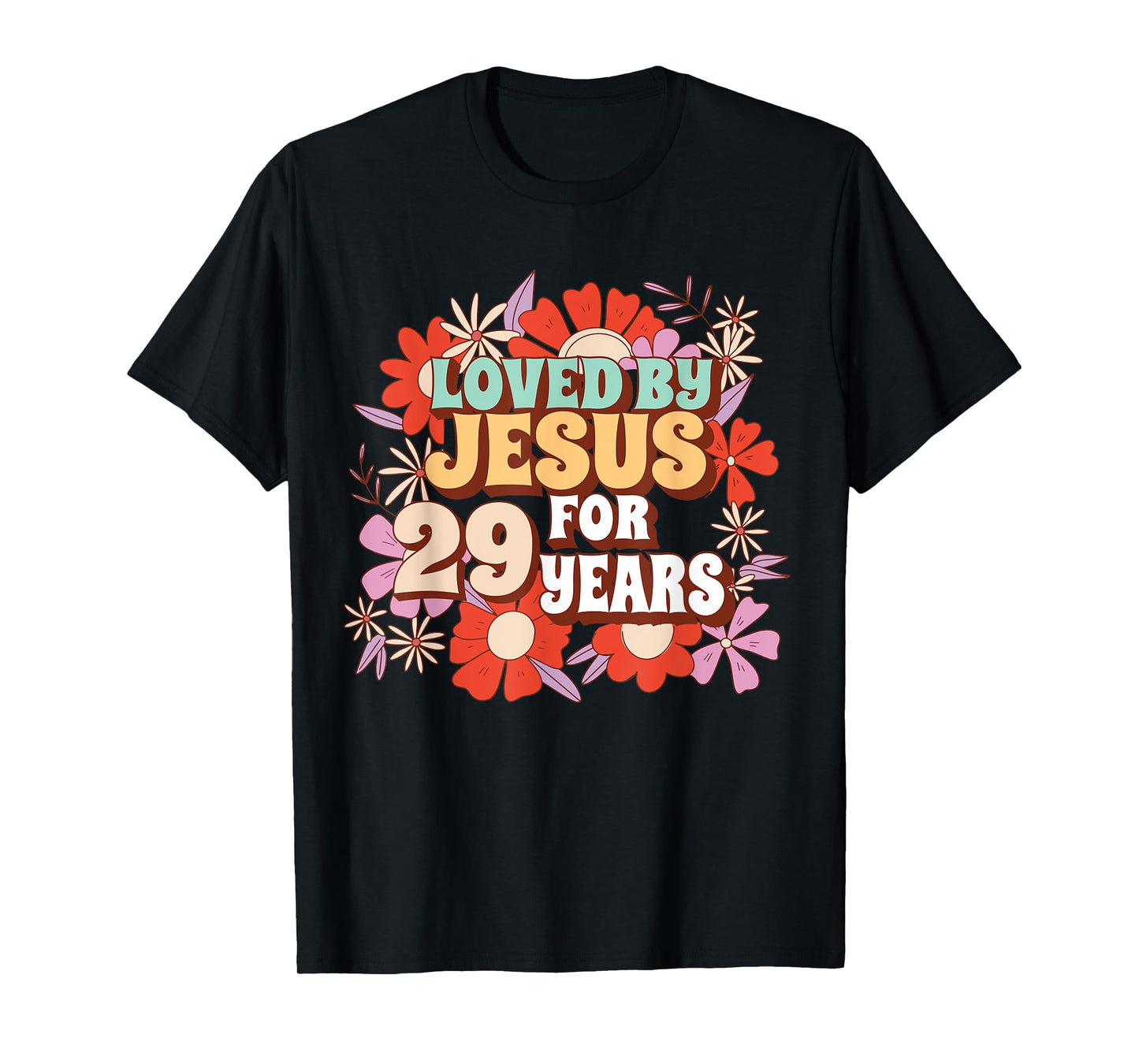 Loved By Jesus For 29 Years 29th Birthday Christian Theme T-Shirt