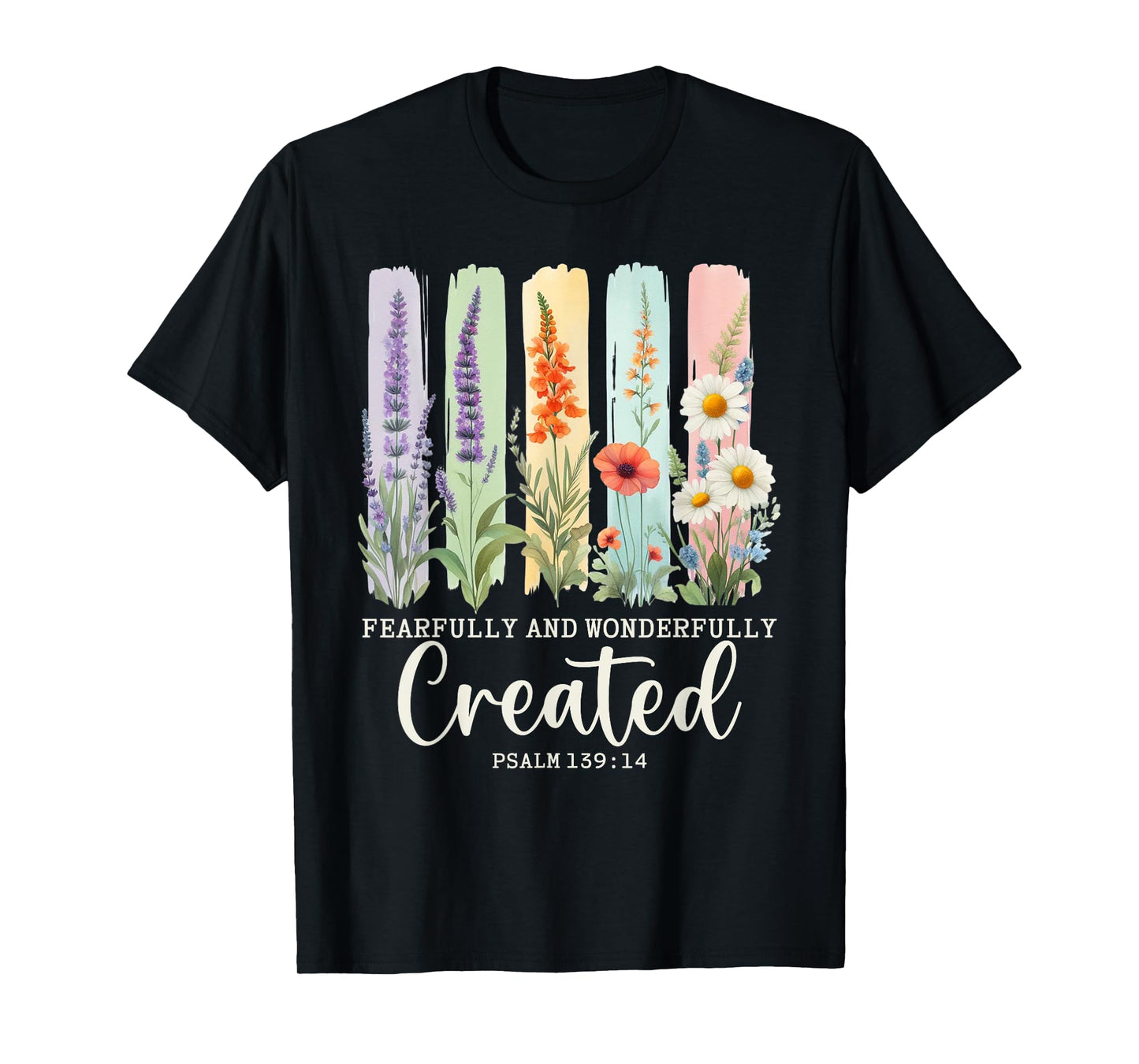 Fearfully and Wonderfully Created Psalm 139:14 Christian T-Shirt