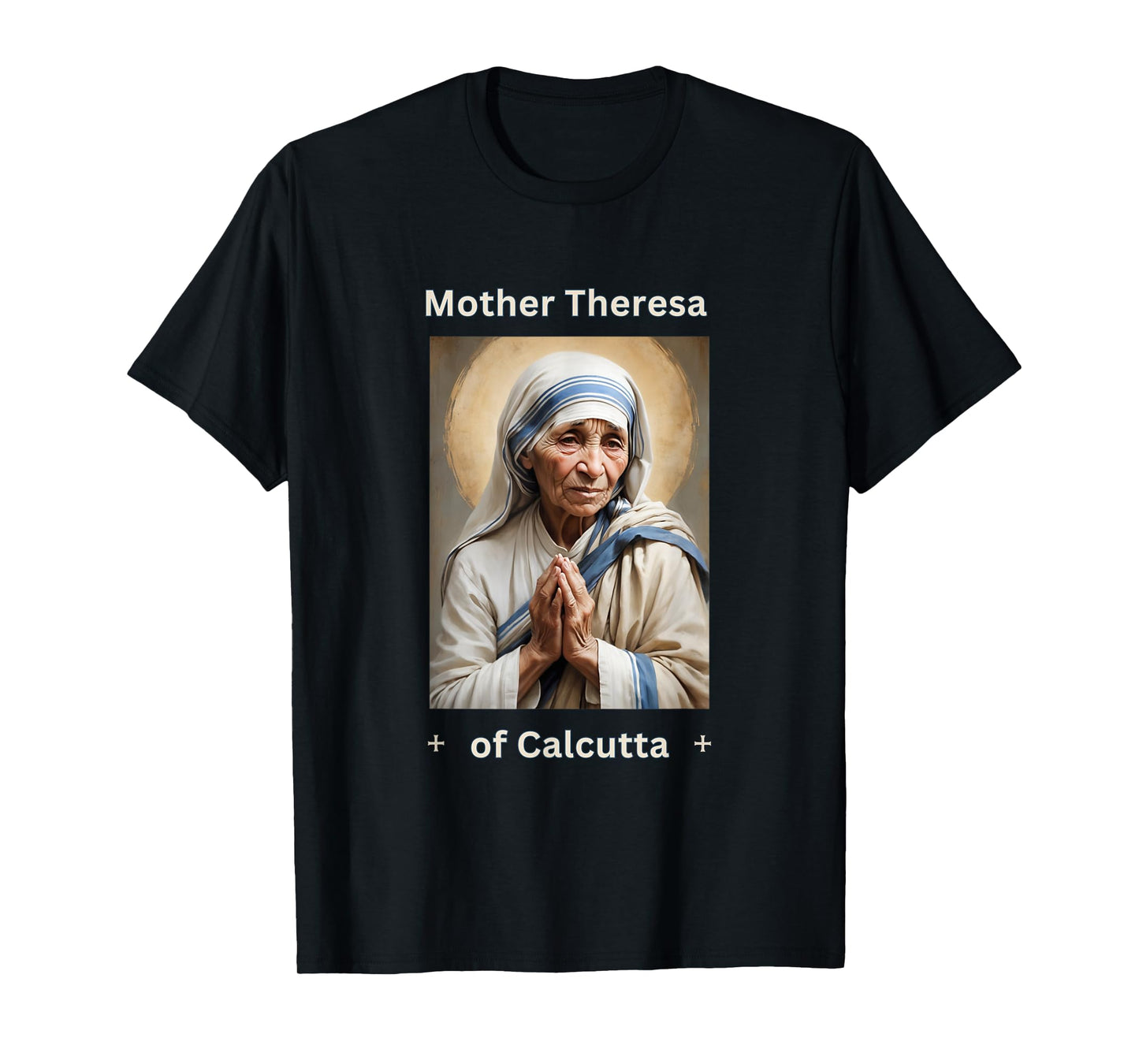 Mother Theresa of Calcutta Roman Catholic T-Shirt