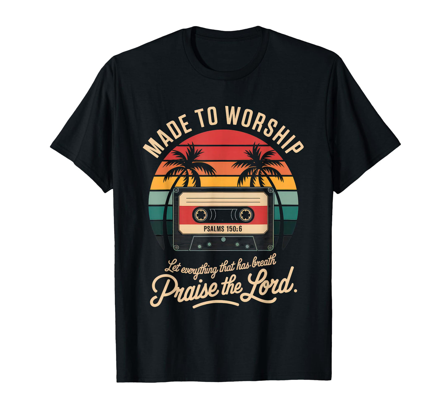 Worship Tshirt Christian Music Retro Cassette Psalms 150:6 T-Shirt