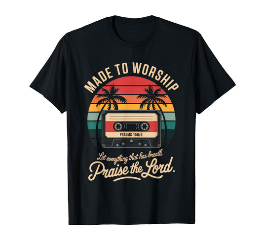 Worship Tshirt Christian Music Retro Cassette Psalms 150:6 T-Shirt