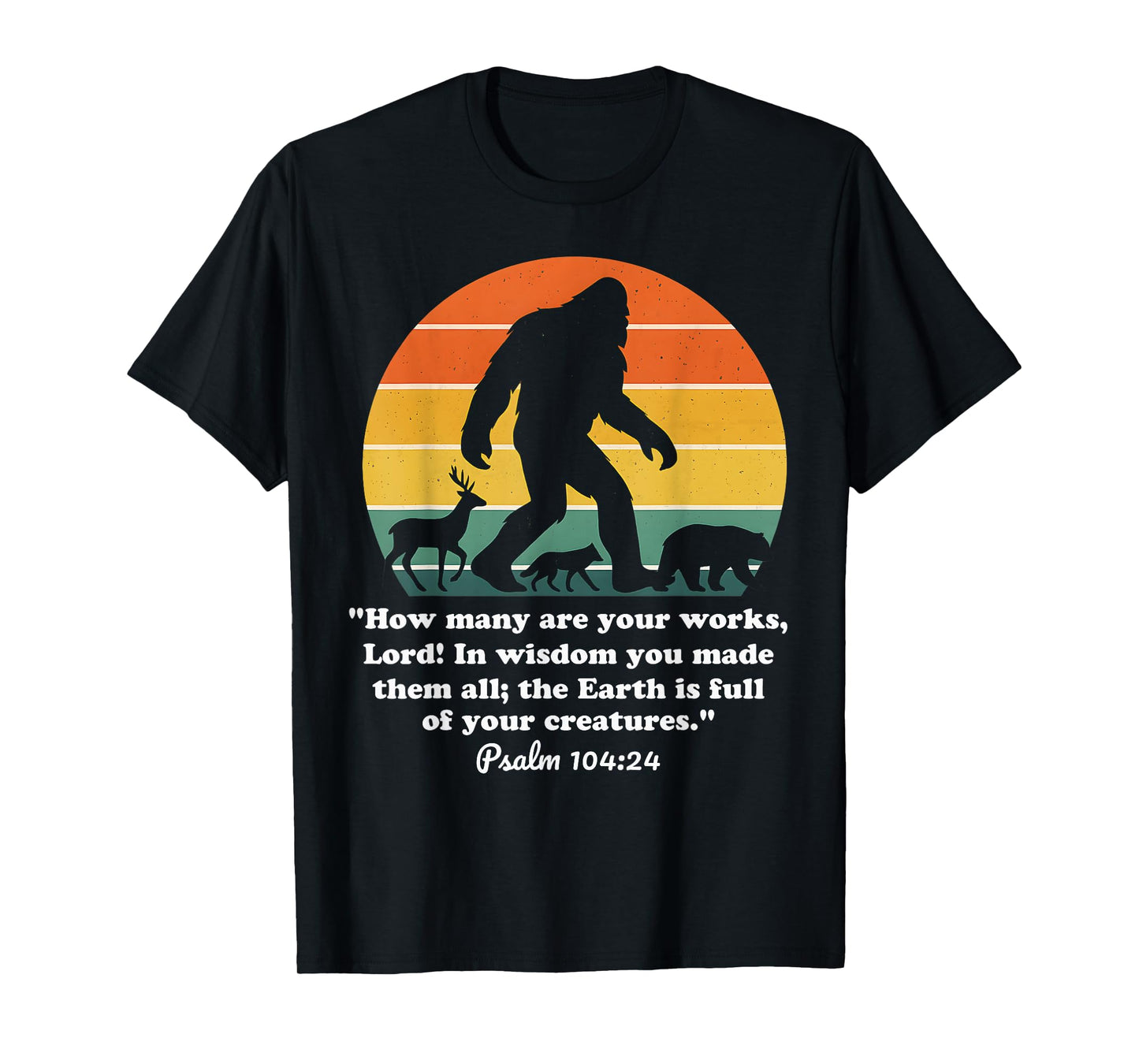 Funny Bigfoot Christian Bible Verse Psalm 104 24 Vintage T-Shirt