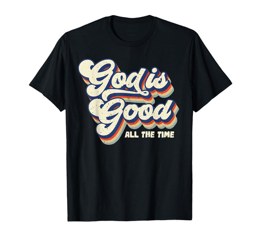 God Is Good All The Time Retro Vintage T-Shirt
