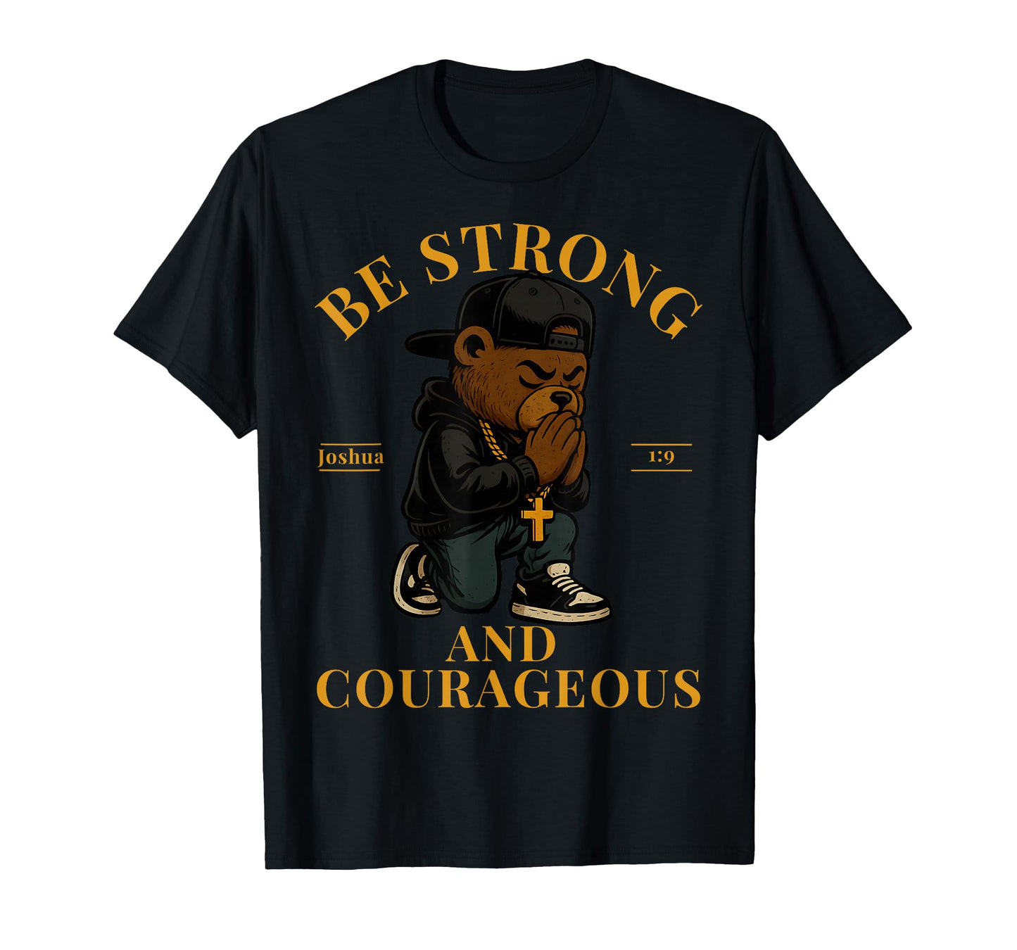 Christian Hip Hop Teddy Bear Be Strong and Courageous Verse T-Shirt