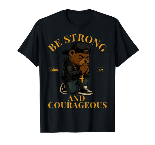 Christian Hip Hop Teddy Bear Be Strong and Courageous Verse T-Shirt