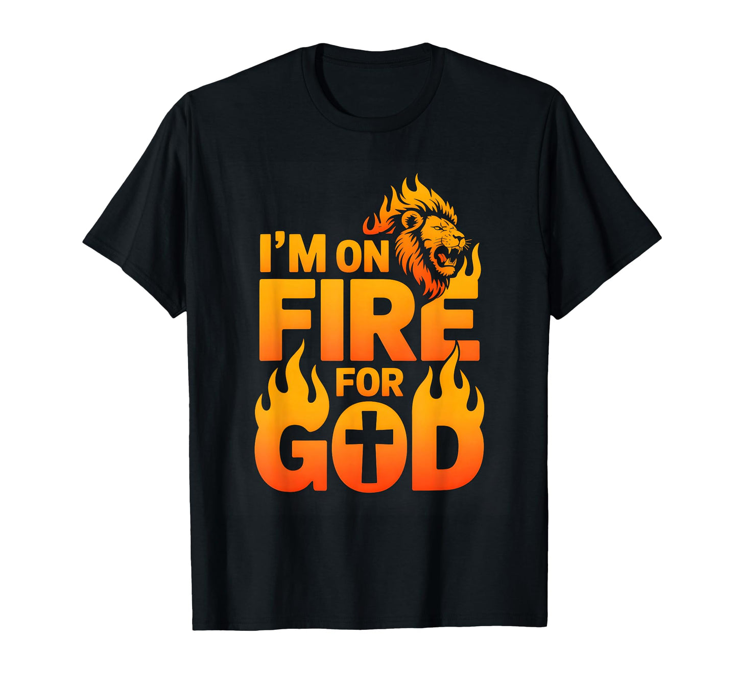 I'm On Fire For God Lion Cross Flame T-Shirt
