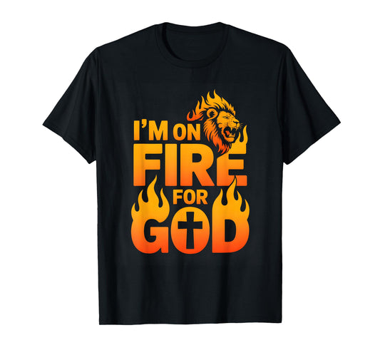 I'm On Fire For God Lion Cross Flame T-Shirt