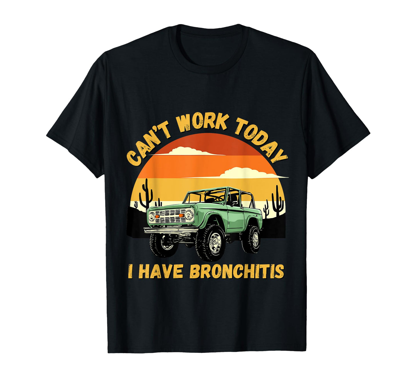 Funny Quotes Can’t Work Today I Have Bronchitis T-Shirt