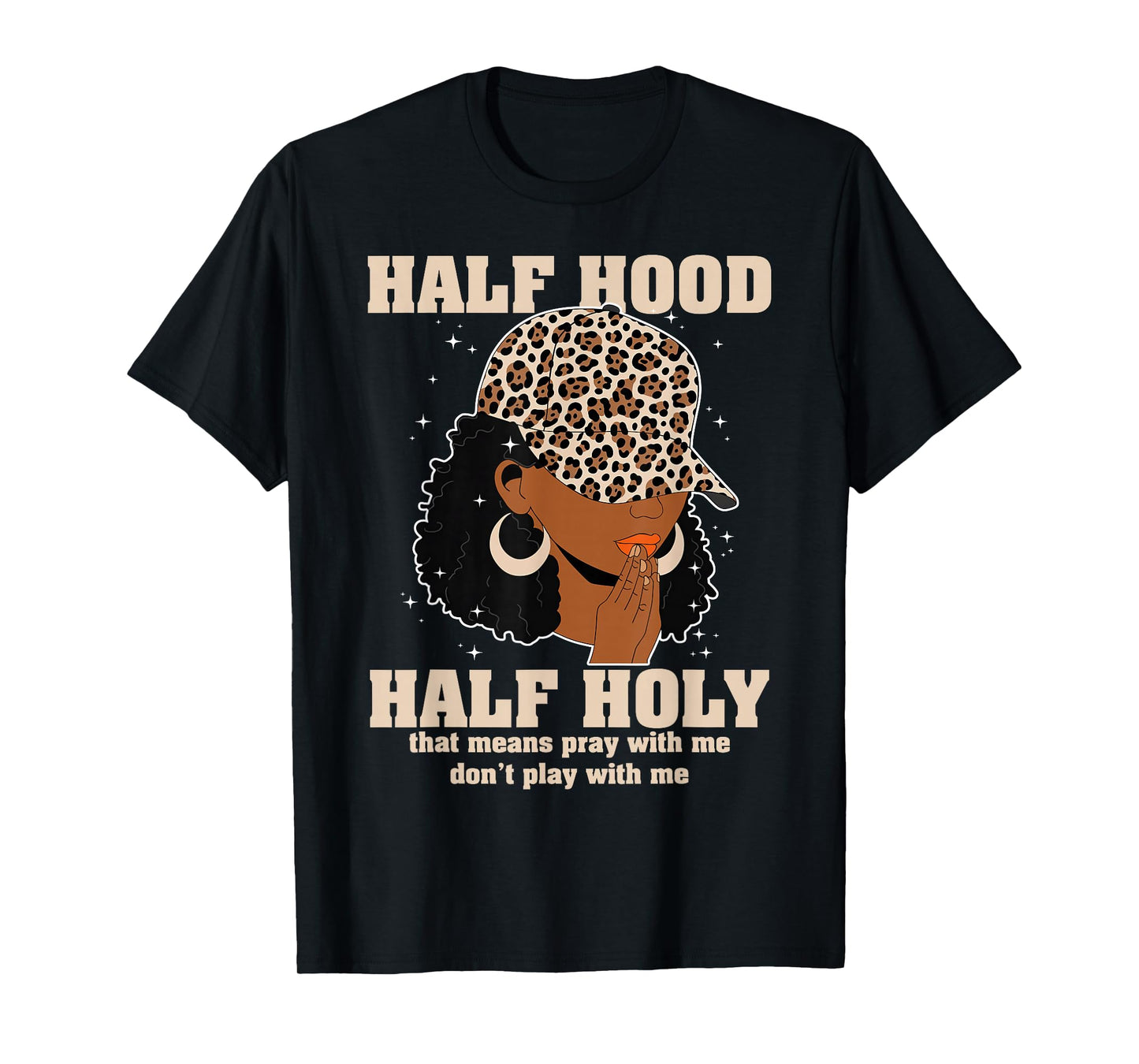 Half Hood Half Holy Pray Christian African Afro Black Women T-Shirt