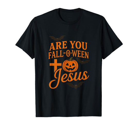 are You Fall-O-Ween Jesus Christian Halloween Fall Costume T-Shirt