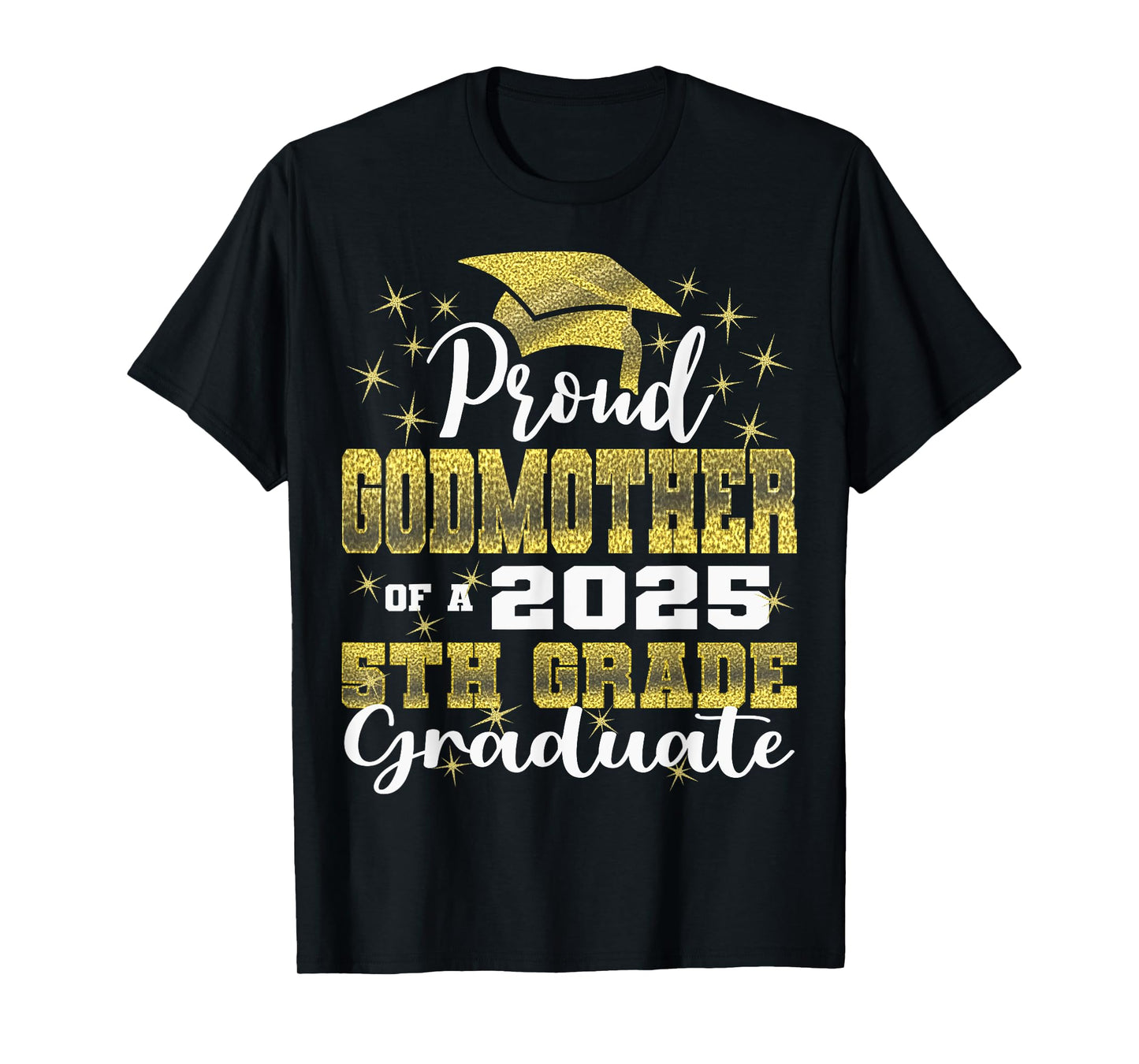 Proud Godmother of 5th Grade Graduate 2025 Family Graduation T-Shirt