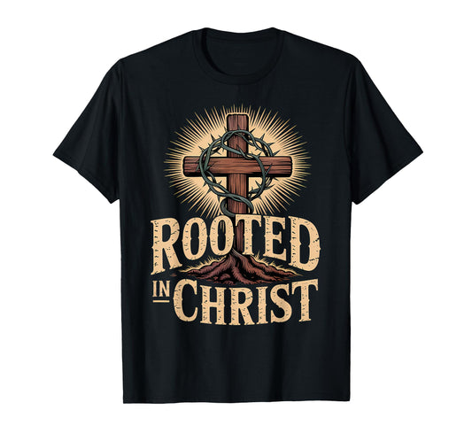 Rooted in Christ Jesus Cross Christian Faith T-Shirt