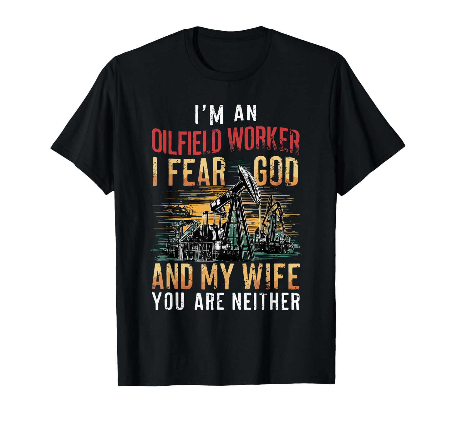 Oilfield Worker Oil Rig Well Driller Drilling Drillers T-Shirt