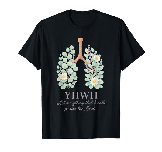 YHWH Let Everything That Breath Praise Christian T-Shirt