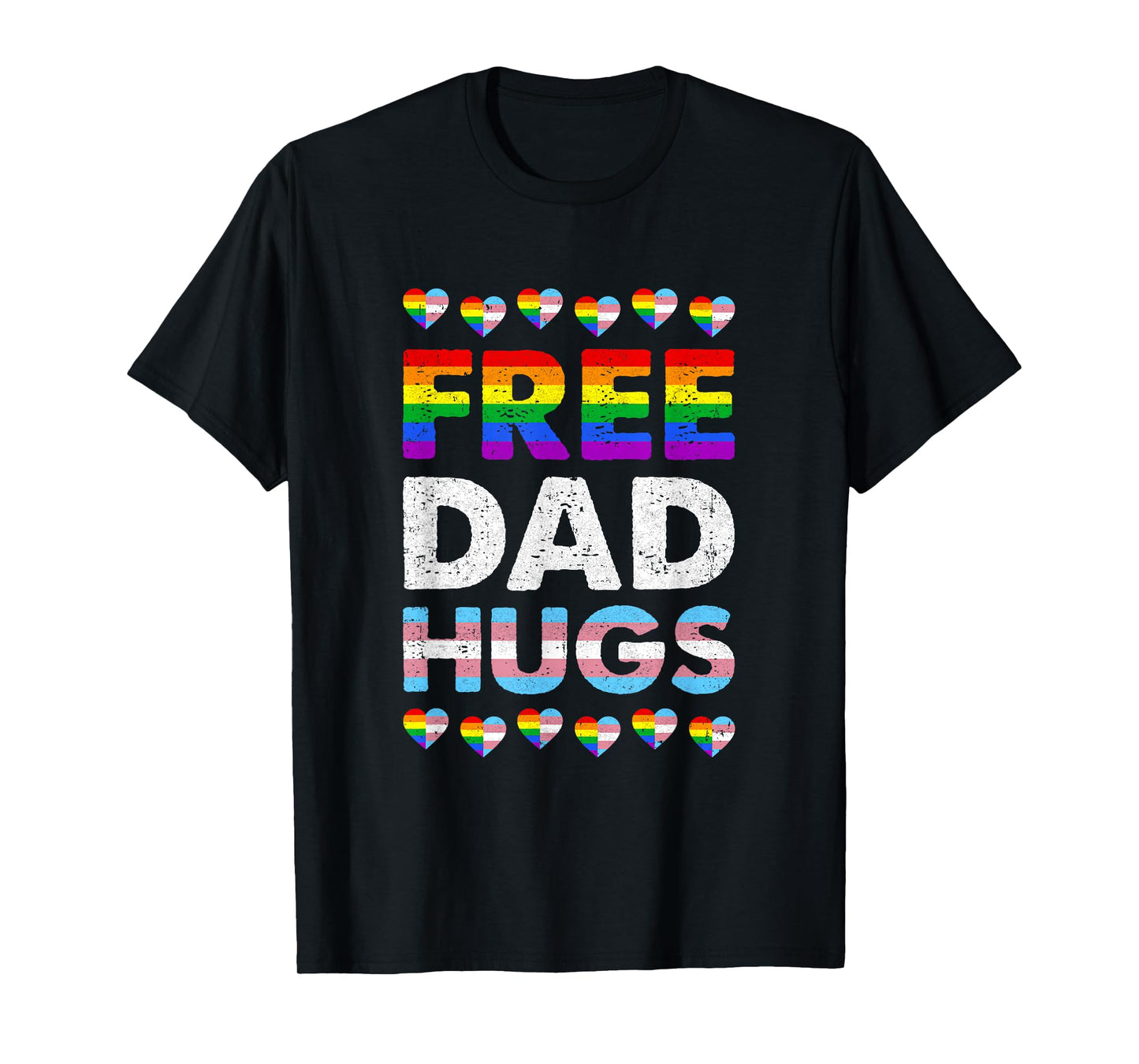 Free Dad Hugs Rainbow Lgbtq Gay Pride Month Proud Ally T-Shirt