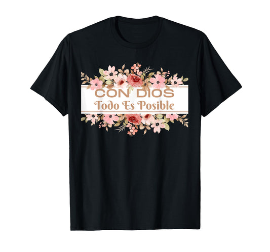 Christian Bible Verse in Spanish Con Dios Todo Es Posible T-Shirt