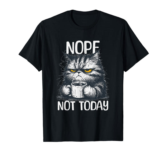Funny cat with cheeky saying nope not today no T-Shirt