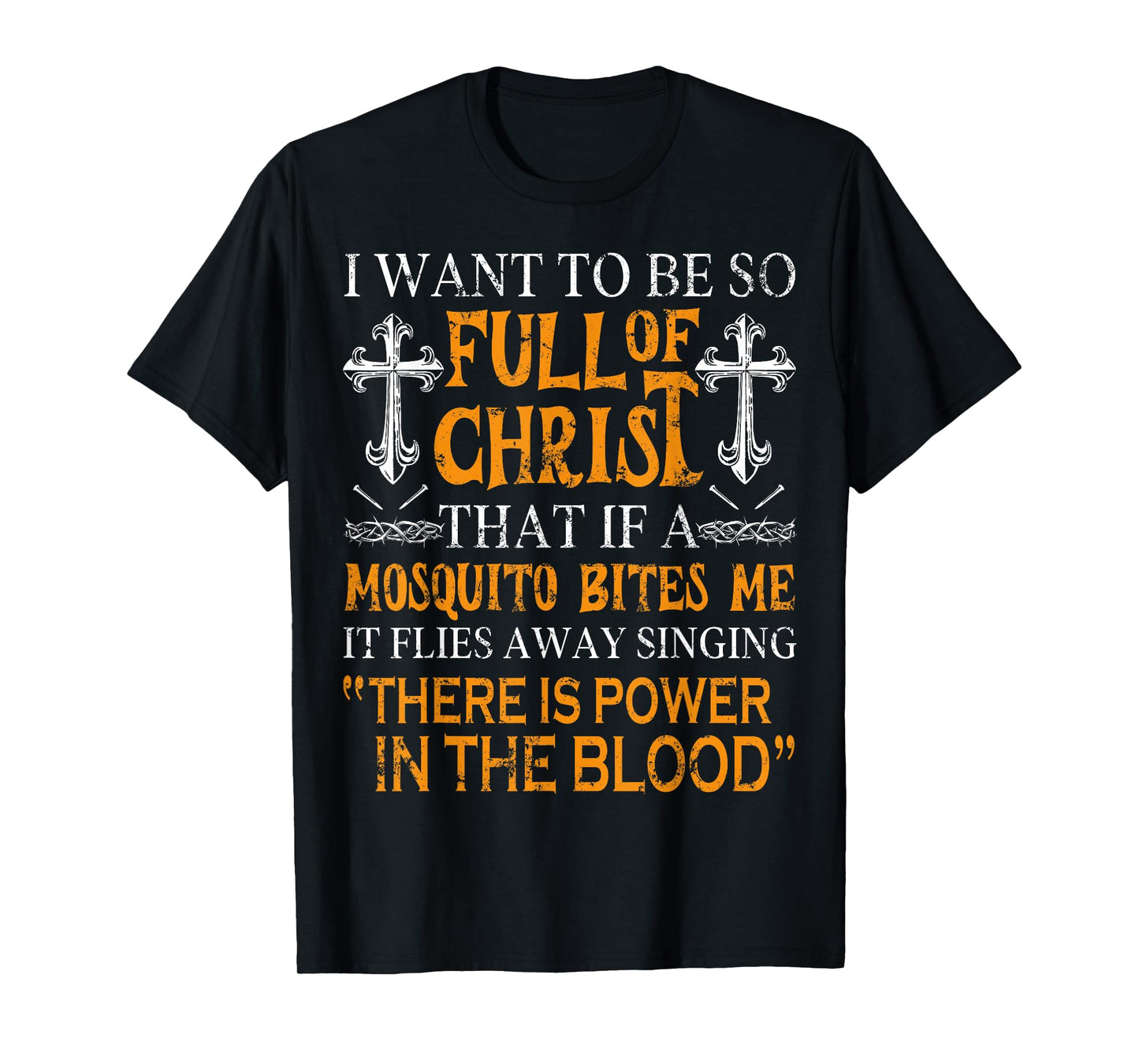 I Want to Be So Full of Christ Funny Christian Prayer T-Shirt