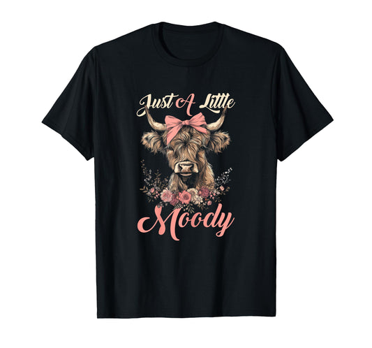 Highland Cow Just A Little Moody Flower Funny Farm Farmer T-Shirt