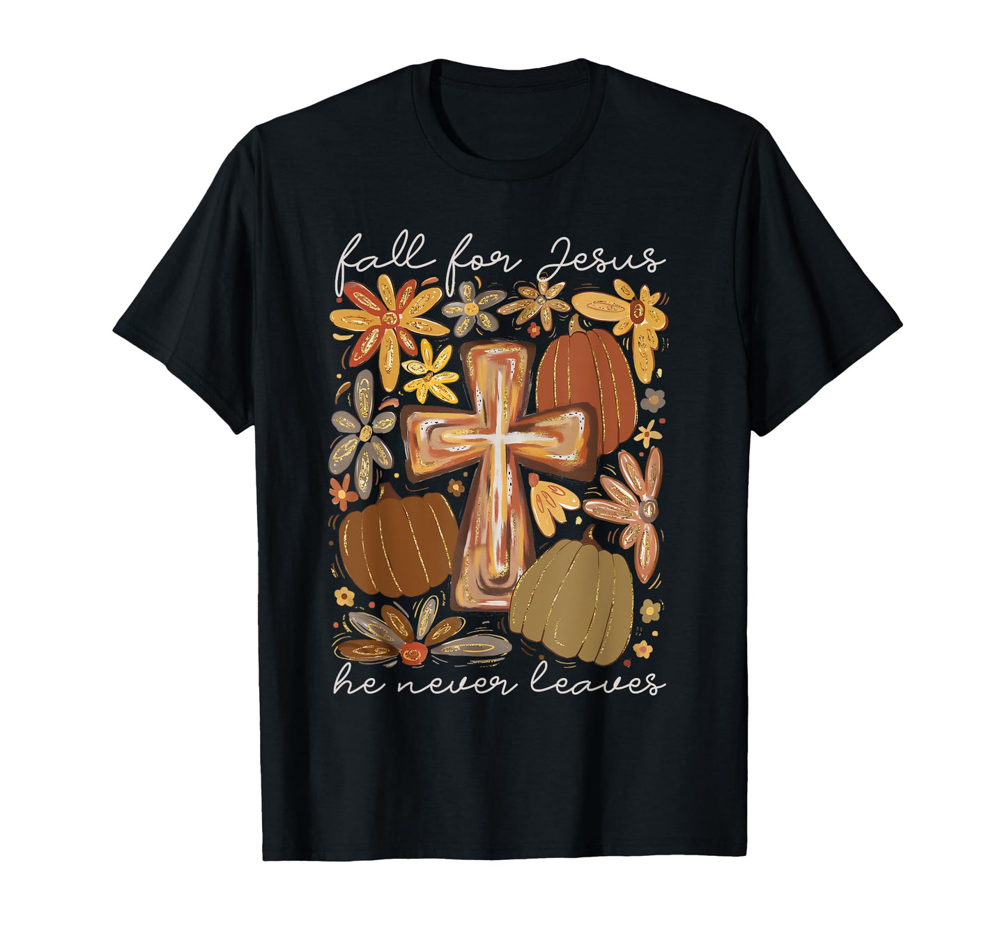 Fall For Jesus He Never Leaves Floral Christian Fall Season T-Shirt