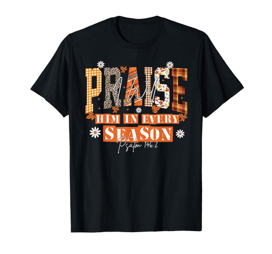 Fall Christian Praise Him Jesus Thanksgiving Bible Verse T-Shirt