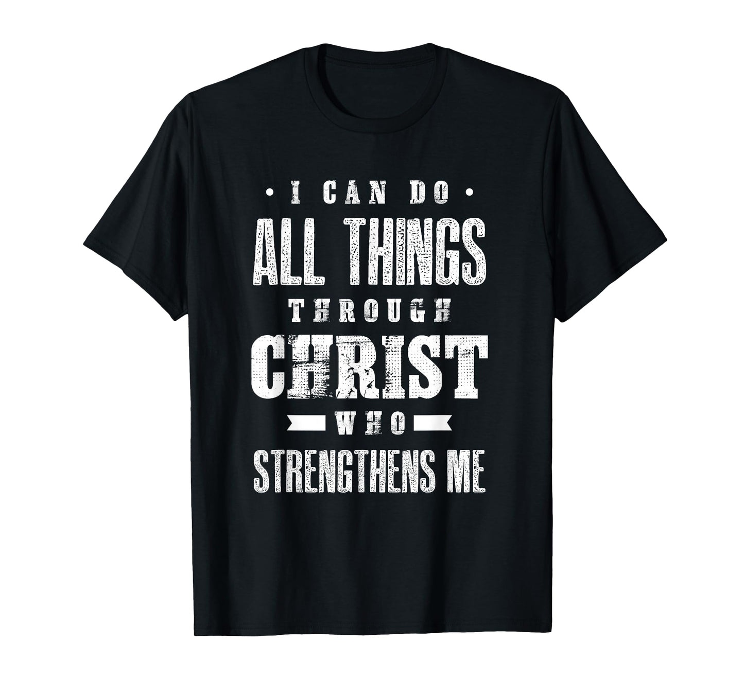 I Can Do All Things Through Christ Bible Verse Shirt T-Shirt