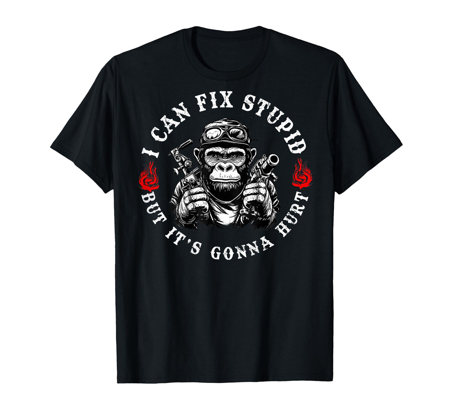 (ON BACK) I Can Fix Stupid But It's Gonna Hurt Funny Vintage T-Shirt