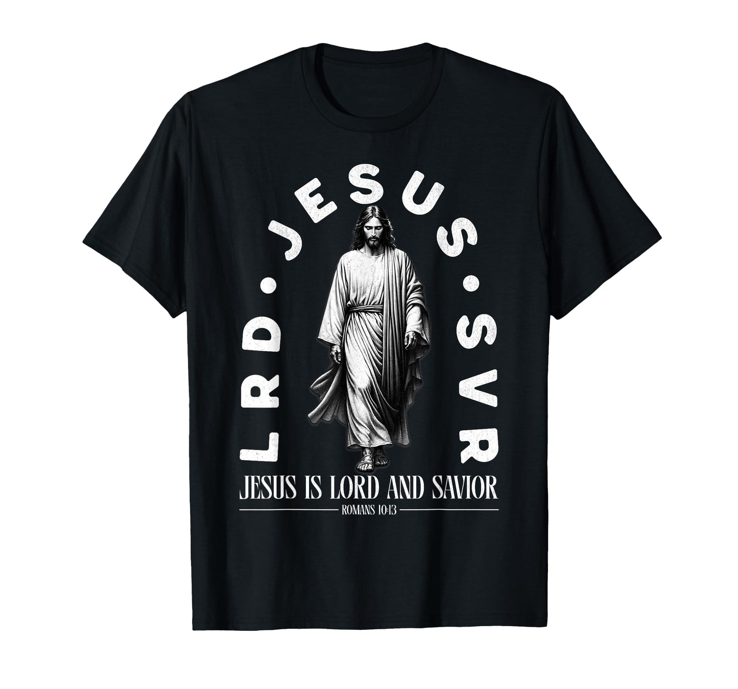 Jesus is Lord and Savior Christian Faith Quote T-Shirt