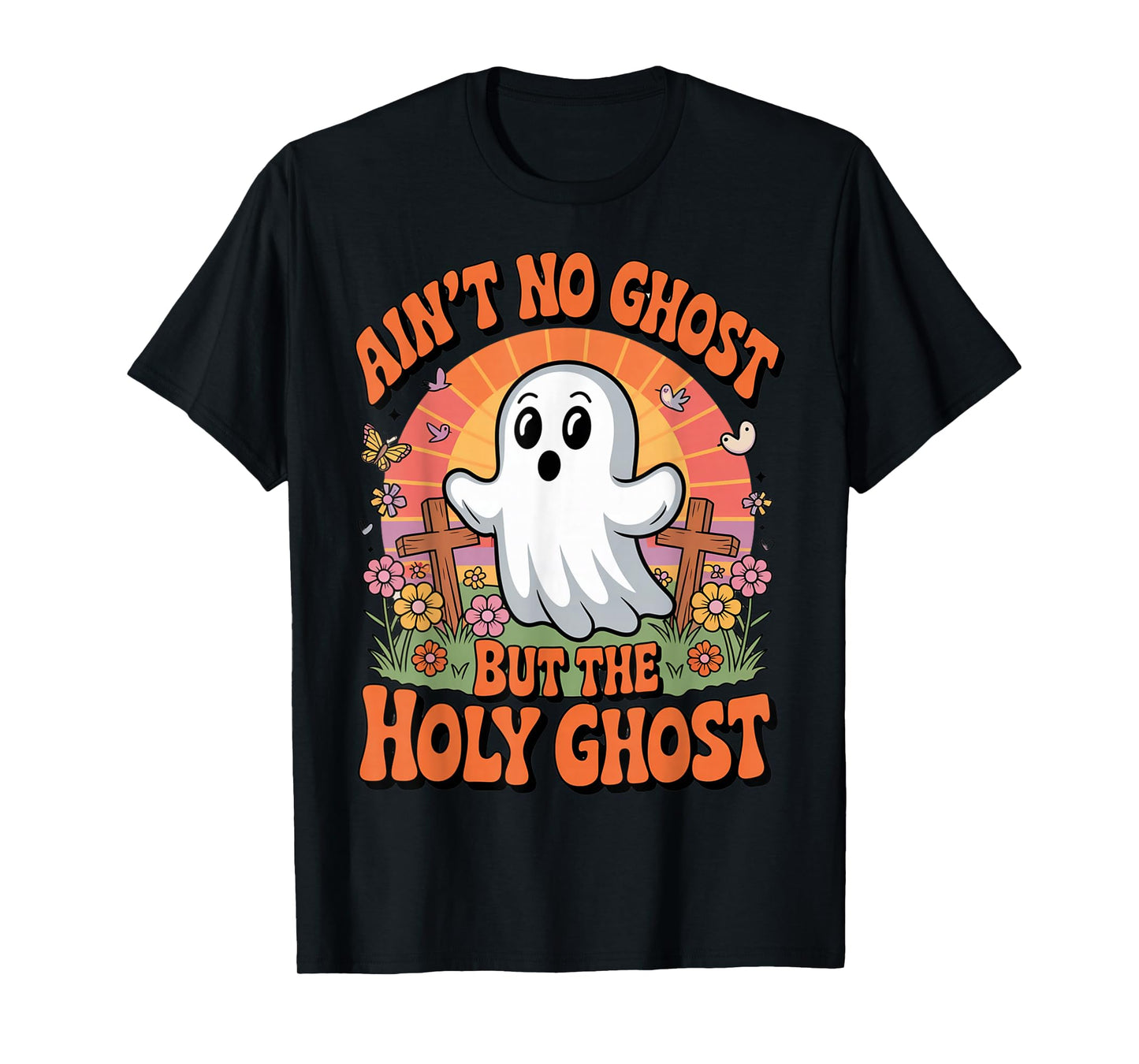 Ain't No Ghost Like The Holy Ghost Funny Christian Halloween T-Shirt