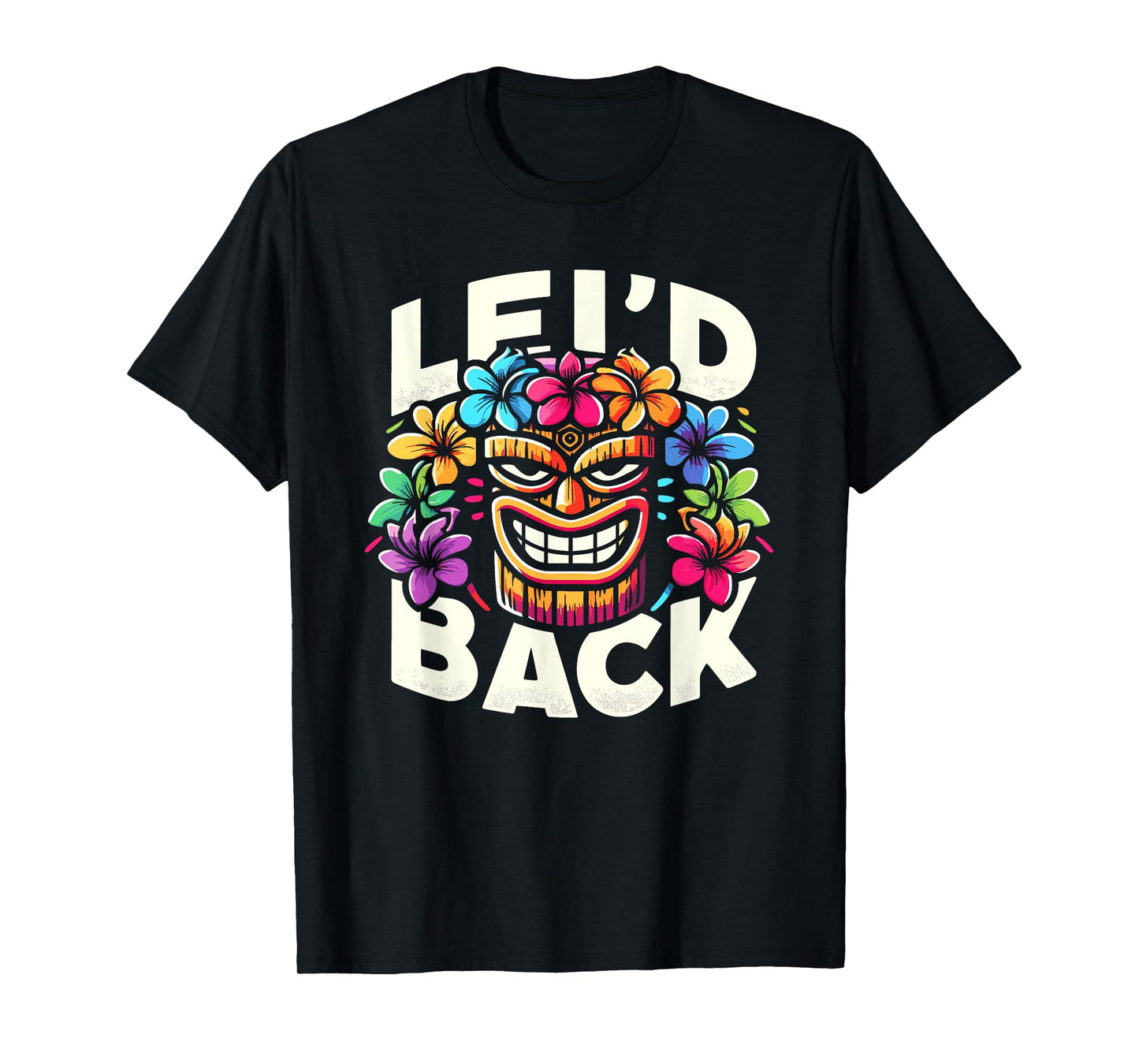 Tikis Lei'd Back Luau Hawaiian Lei Rainbow Party Feast T-Shirt