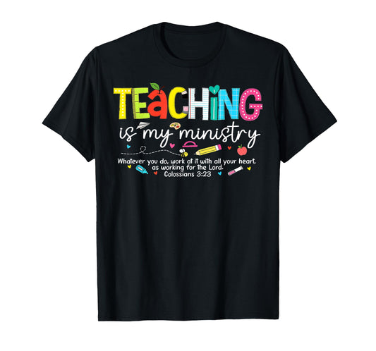 Teaching is My Ministry God Christian Teacher Back to School T-Shirt