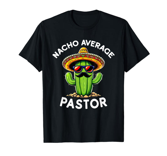 Funny Pastor Joke Nacho Average Pastor Clergy Minister T-Shirt