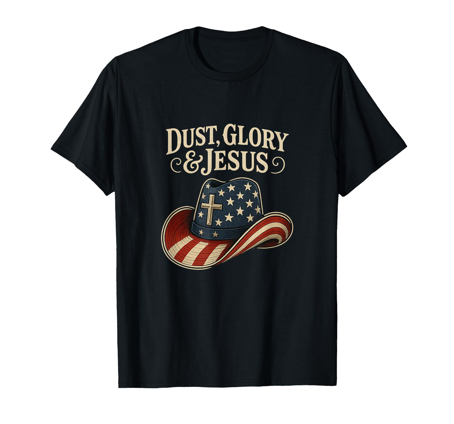 Dust Glory and Jesus Western Cowboy Hat Cross American Flag T-Shirt
