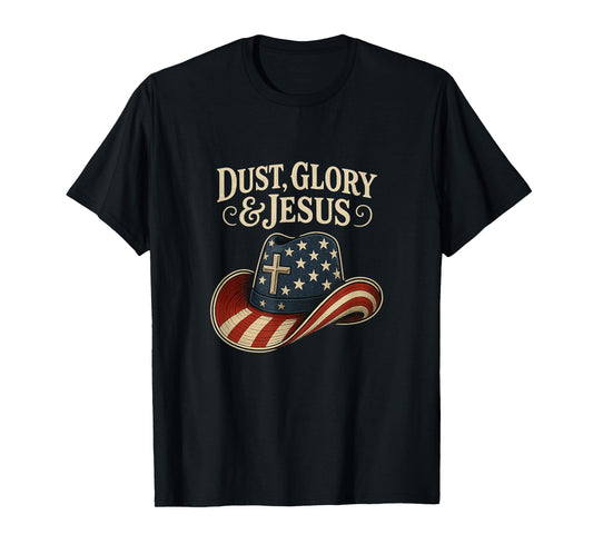 Dust Glory and Jesus Western Cowboy Hat Cross American Flag T-Shirt