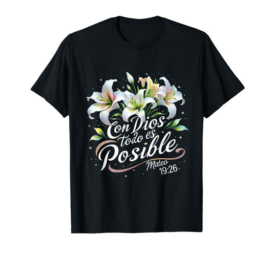 Con Dios Todo ES Posible Mateo 19:26 Gift T-Shirt