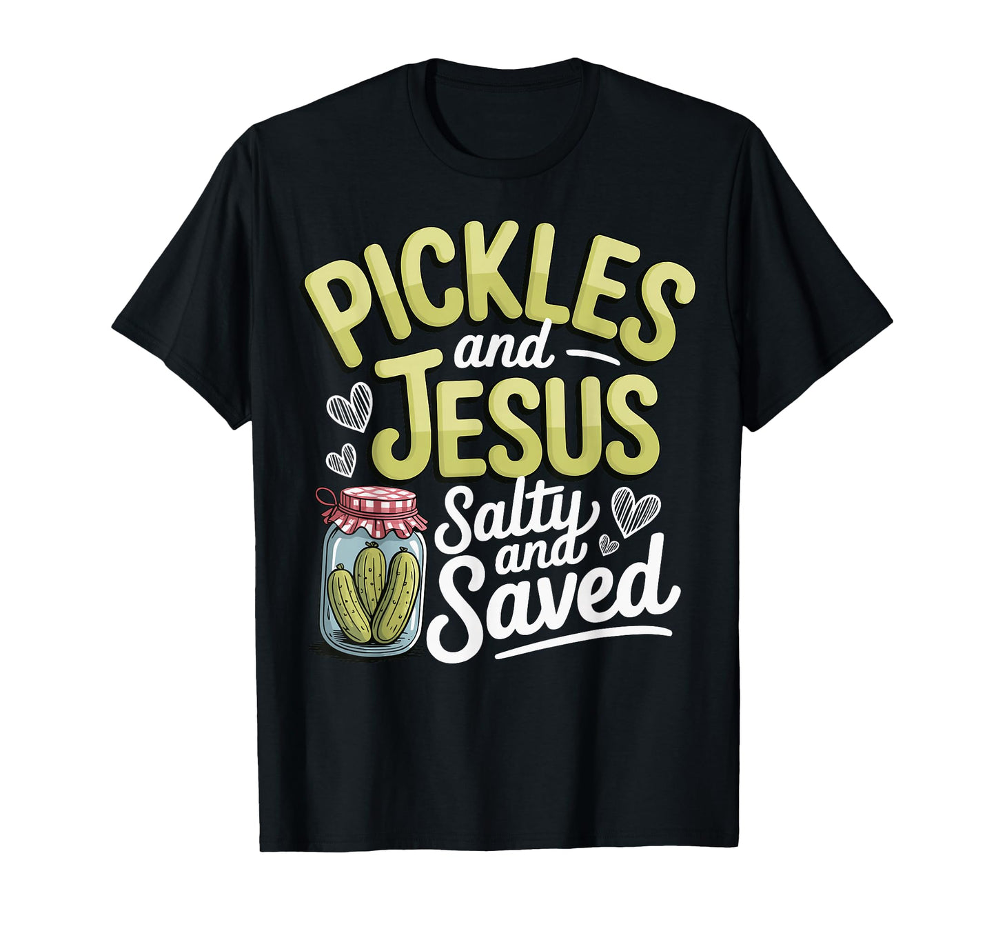 Pickles and Jesus Salty and Saved T-Shirt