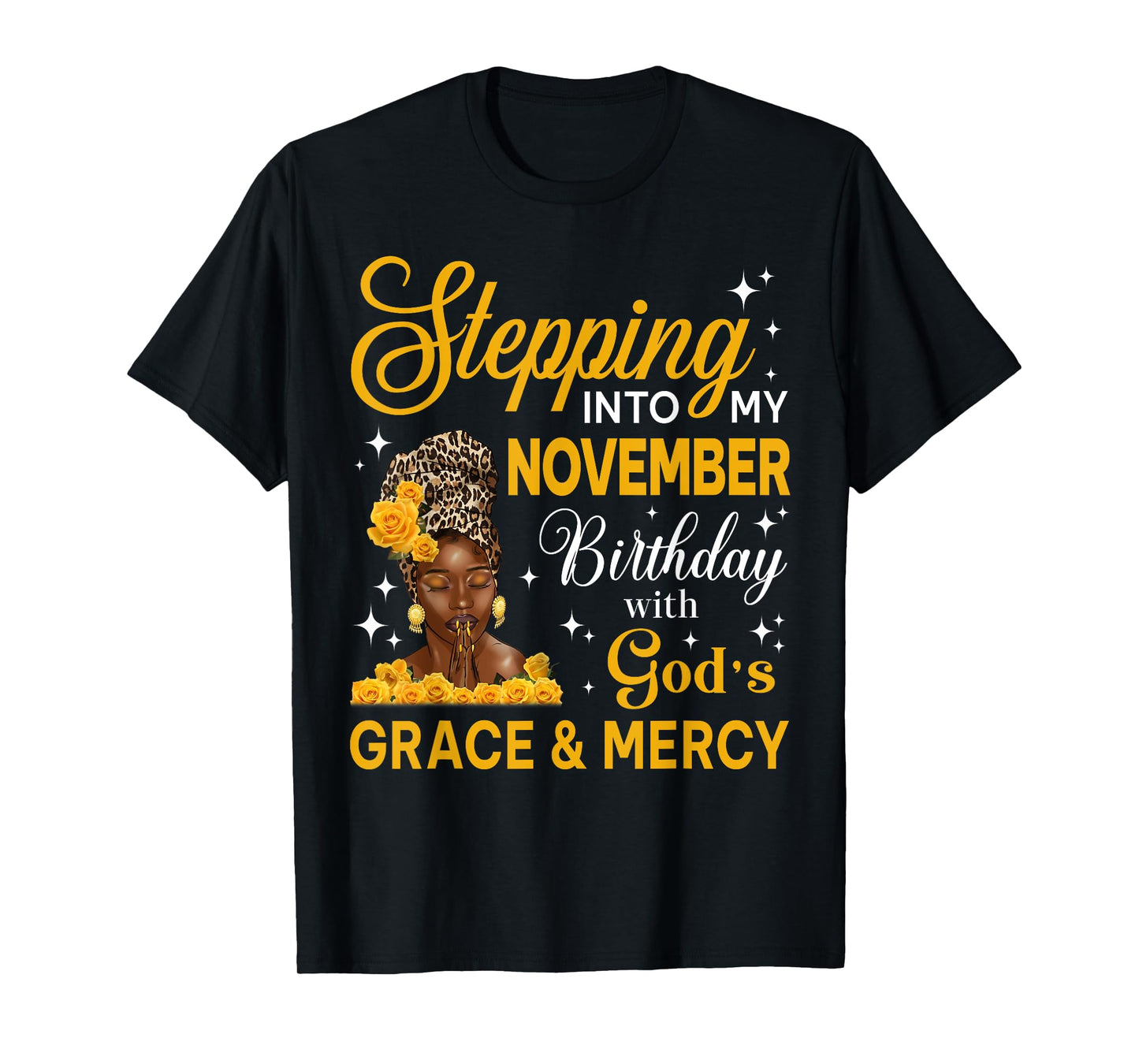 Stepping Into My November Birthday Religious Bday Afro Woman T-Shirt