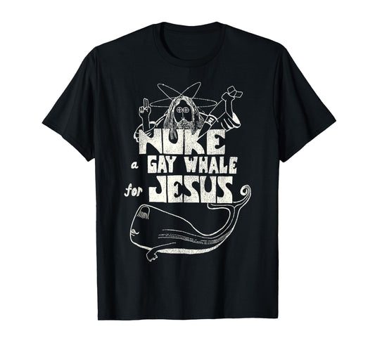 Nuke a Gay Whale For Jesus Funny Vintage 80s Social Advocacy T-Shirt