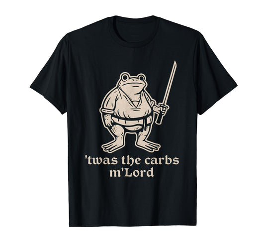 TWAS The Carbs M'Lord Funny Medieval Frog Meme for Men Women T-Shirt