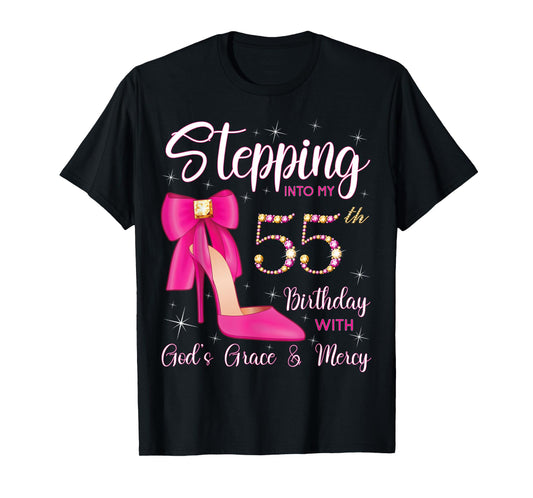 Stepping Into My 55th Birthday With God's Grace And Mercy T-Shirt