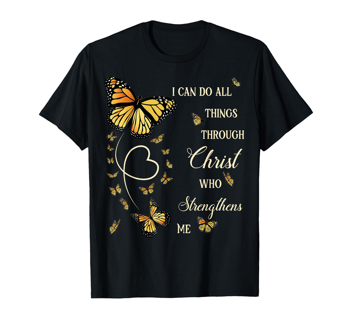 I Can Do All Things Through Christ Monarch Butterfly Faith T-Shirt