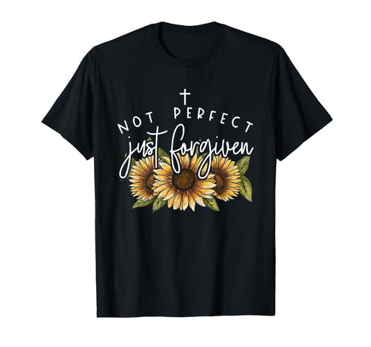 Not Perfect Just Forgiven Sunflower T-Shirt