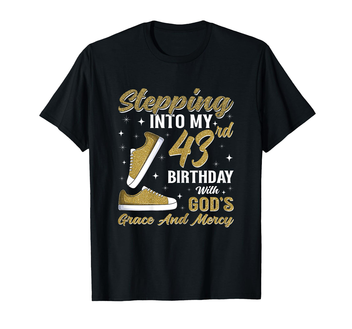 Stepping Into My 43rd Birthday with God's Grace 43 Years Old T-Shirt