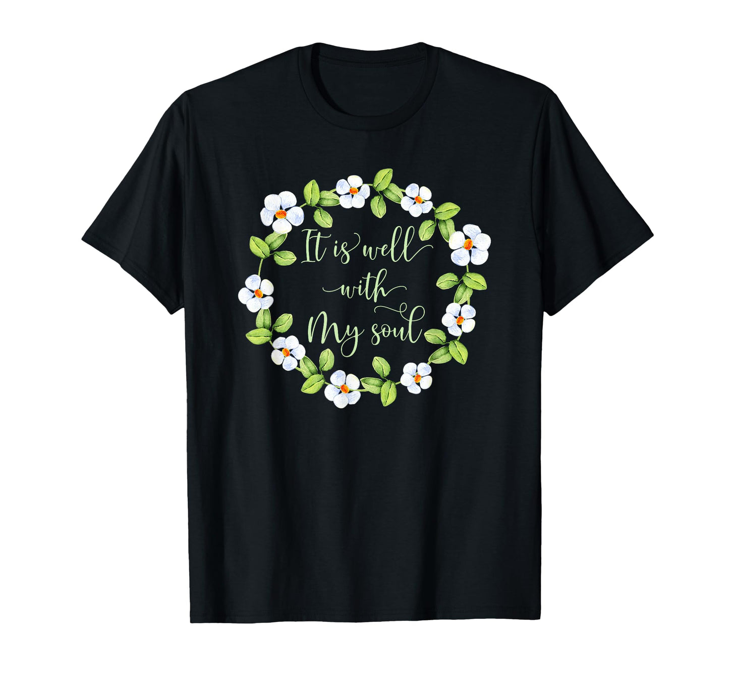 It Is Well With My Soul - Inspirational T-Shirt