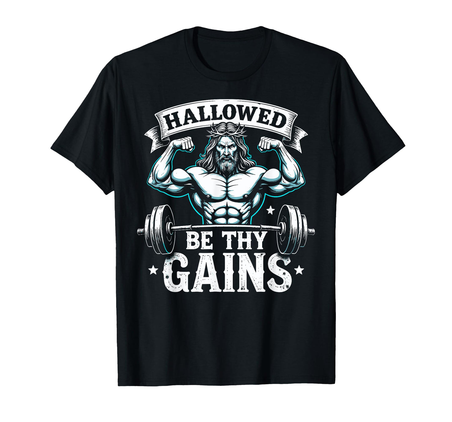 Hallowed Be Thy Gains Christian Workout Gym Jesus Motivation T-Shirt